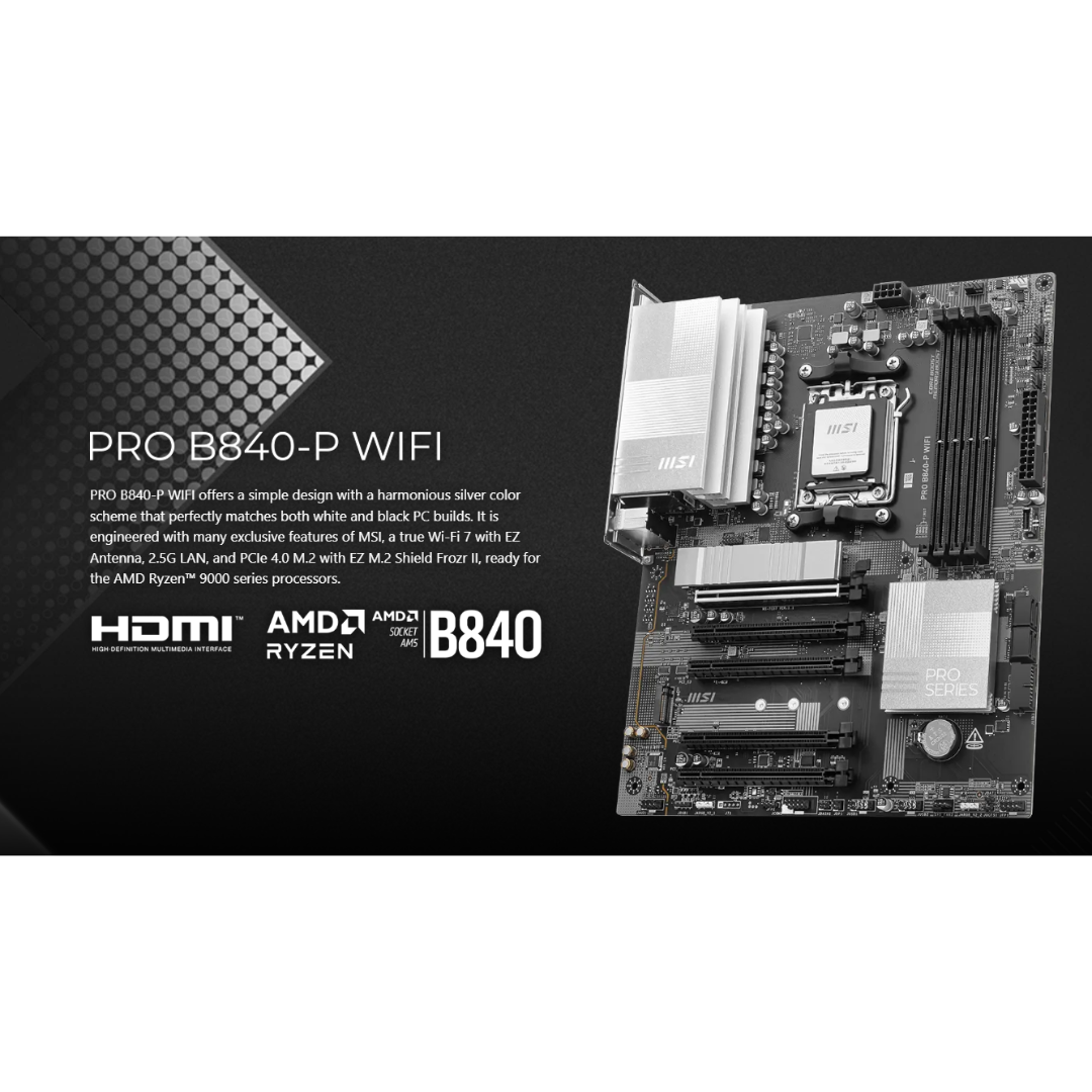 MSI Pro B840-P WiFi DDR5 ATX AM5 Motherboard