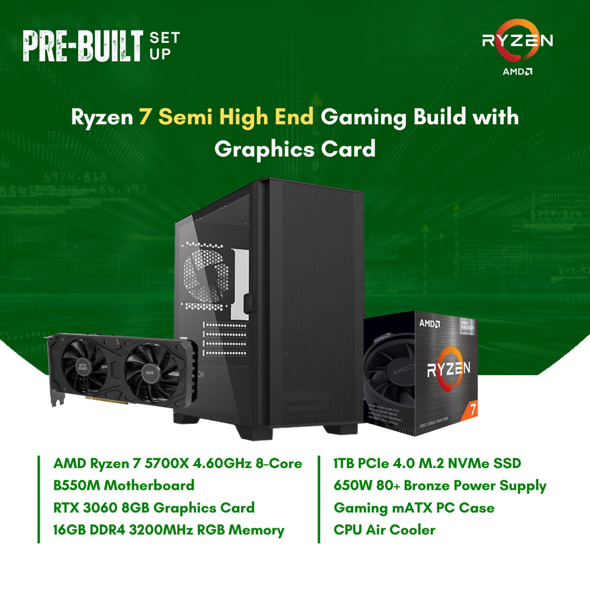 AMD Ryzen 7 5700X 8-Core | B550M | 16GB DDR4 RAM | 1TB NVMe SSD | RTX3060 8G GPU | 650W Bronze PSU | Montech mATX Case | 120mm Air Cooler | CPU Package