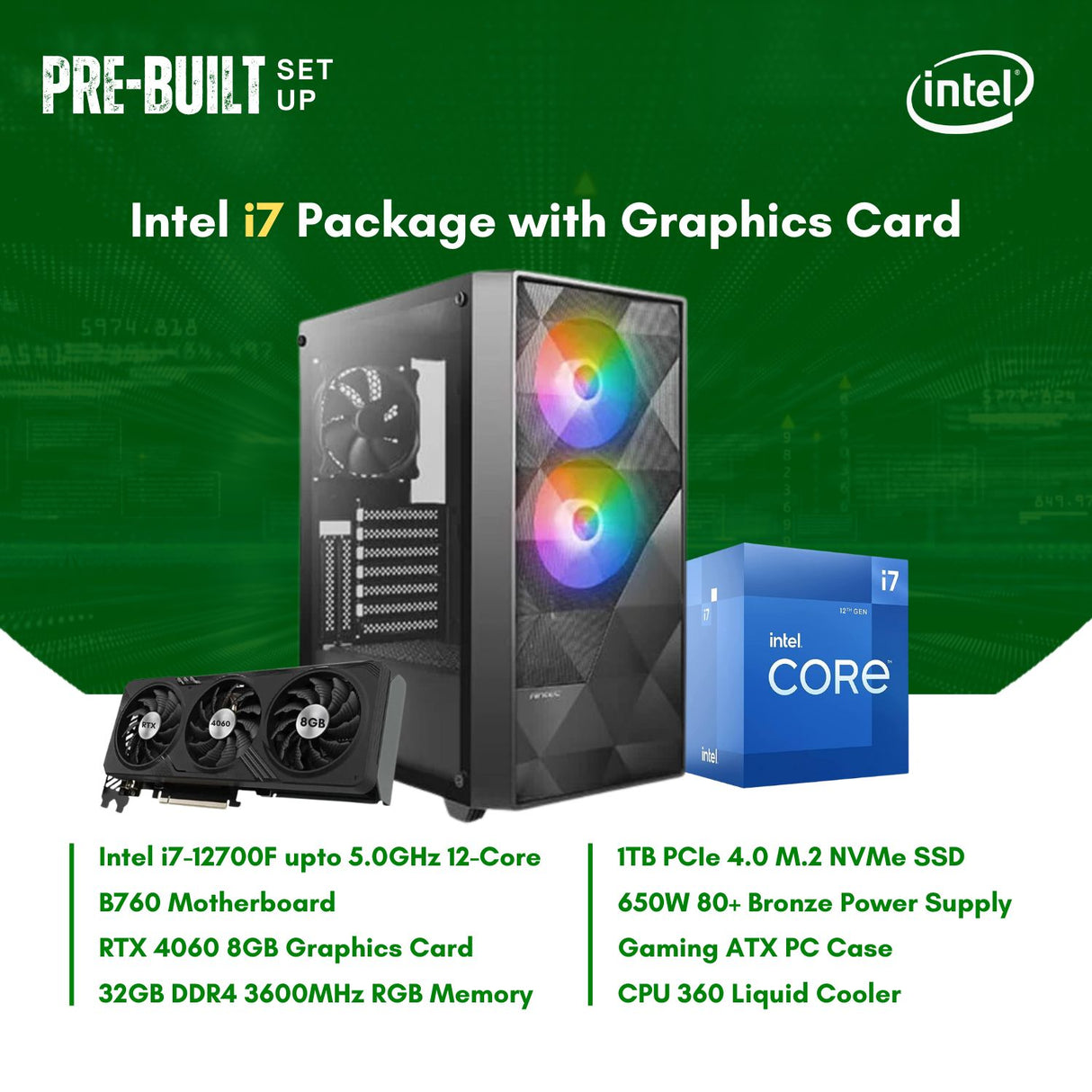 Intel Core i7-12700F | B760 |32GB DDR4 RAM | 1TB NVMe SSD |RTX4060 8G GPU | 650W Bronze PSU | Antec ATX Case | 360m Air Cooler | CPU Package